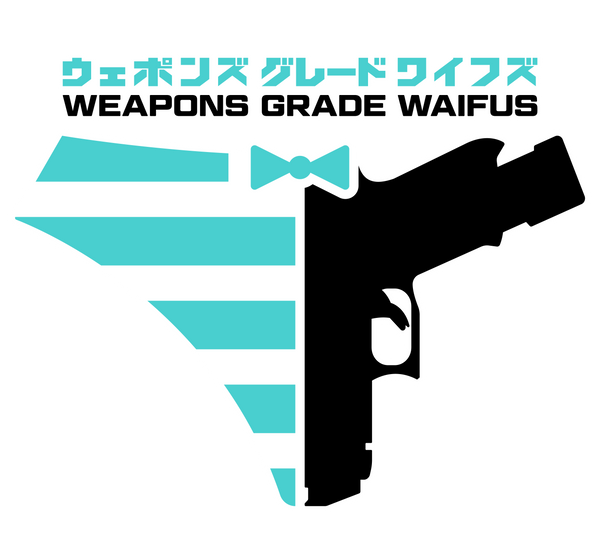 Weapons Grade Waifus 